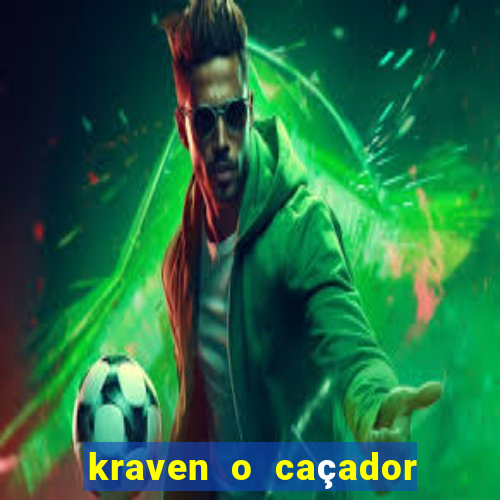 kraven o caçador filme completo dublado pobreflix